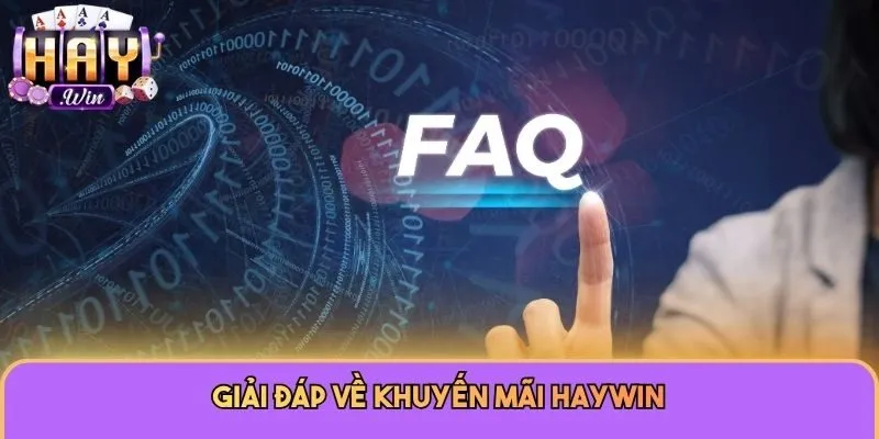 Khuyến Mãi Haywin 3 Giải đáp về khuyến mãi Haywin