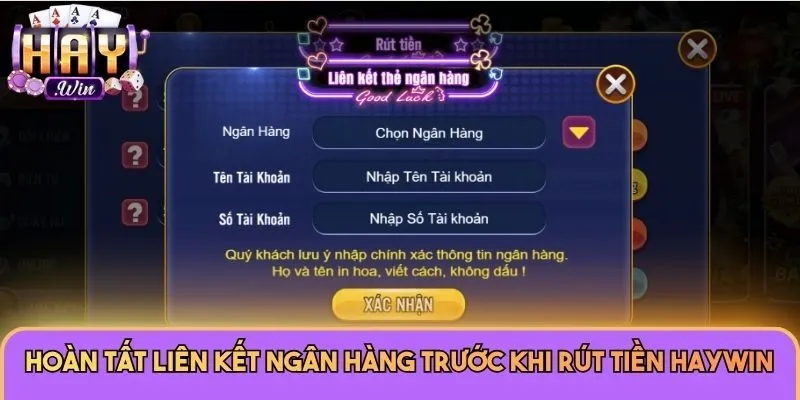 Rút Tiền Haywin 1 Hoàn tất liên kết ngân hàng trước khi rút tiền Haywin