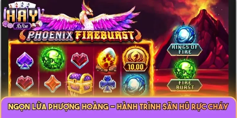 Ngọn Lửa Phượng Hoàng Haywin - Săn Hũ Vàng Rực Cháy 1 Ngọn Lửa Phượng Hoàng - Hành trình săn hũ rực cháy